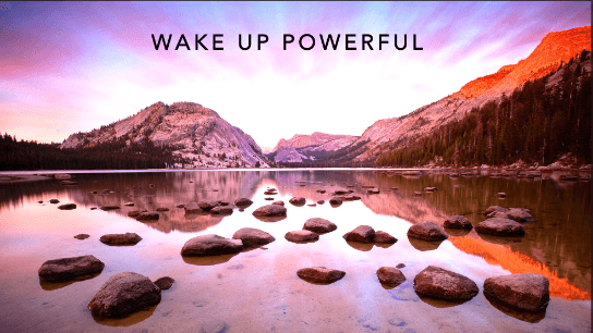 Wake Up Powerful