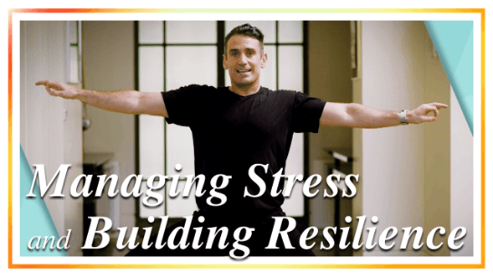 Managing Stress and Building Resilience