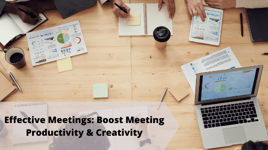 Effective Meetings: Boost Meeting Productivity & Creativity