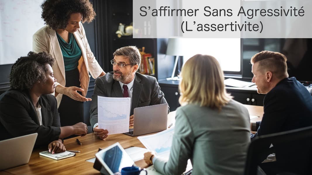 S’affirmer sans agressivité (l’assertivité)