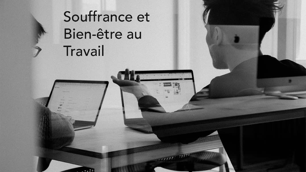 Souffrance et Bien-être au Travail