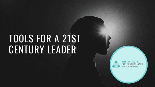 Tools for a 21st Century Leader