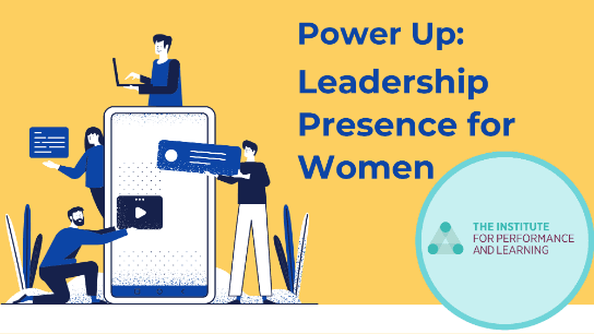 Power up: Leadership Presence for Women