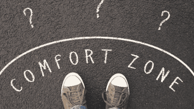 Step Out Of Your Comfort Zone
