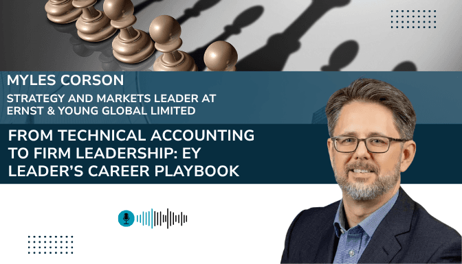 From Technical Accounting to Firm Leadership: EY Leader’s Career Playbook