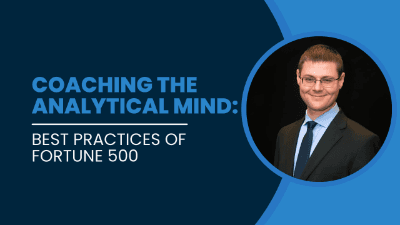 Coaching the Analytical Mind: Best Practices of Fortune 500